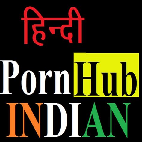 hindi purn hub|7 simple tricks to watch Pornhub and other porn sites in India.